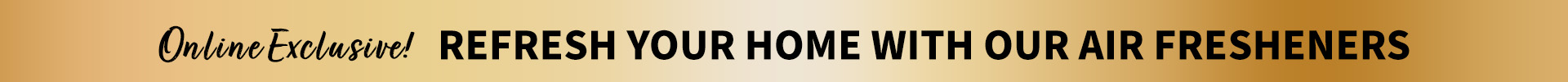 STORES and ONLINE HOME FRAGRANCE EVENT